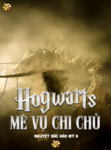 Ảnh truyện Hogwarts Mê Vụ Chi Chủ