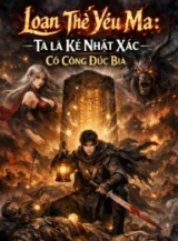 Ảnh truyện Loạn Thế Yêu Ma: Ta Là Kẻ Nhặt Xác Có Công Đức Bia