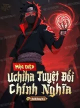 Ảnh truyện Mộc Diệp: Uchiha Tuyệt Đối Chính Nghĩa