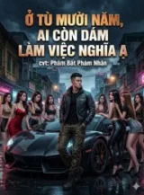 Ảnh truyện Ở Tù Mười Năm, Ai Còn Dám Làm Việc Nghĩa A