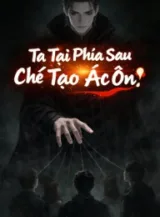 Ảnh truyện Ta Tại Phía Sau Màn Chế Tạo Ác Ôn