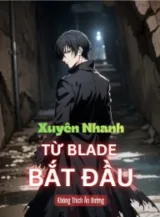 Ảnh truyện Xuyên Nhanh: Từ Blade Bắt Đầu